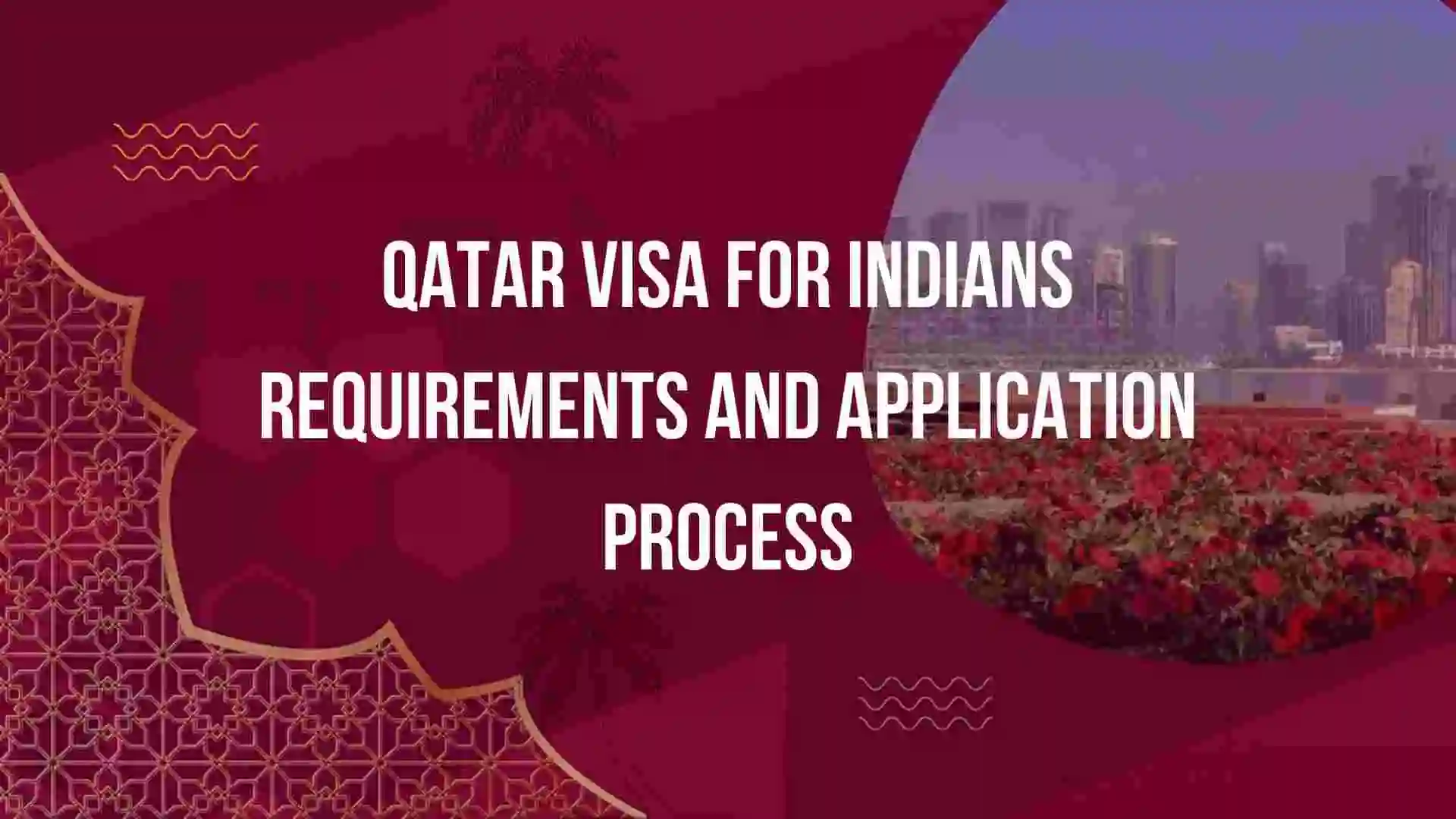 Qatar Visa For Indians Requirements And Application Process