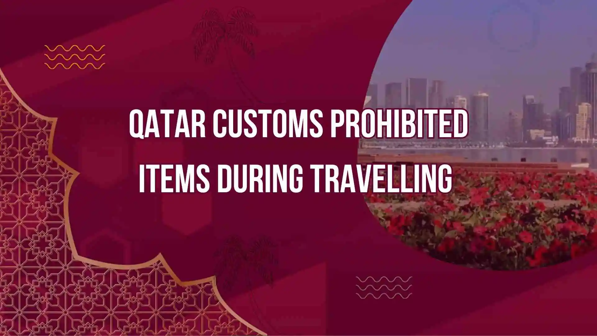 Qatar Customs Prohibited items During Travelling